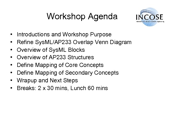 Workshop Agenda • • Introductions and Workshop Purpose Refine Sys. ML/AP 233 Overlap Venn
