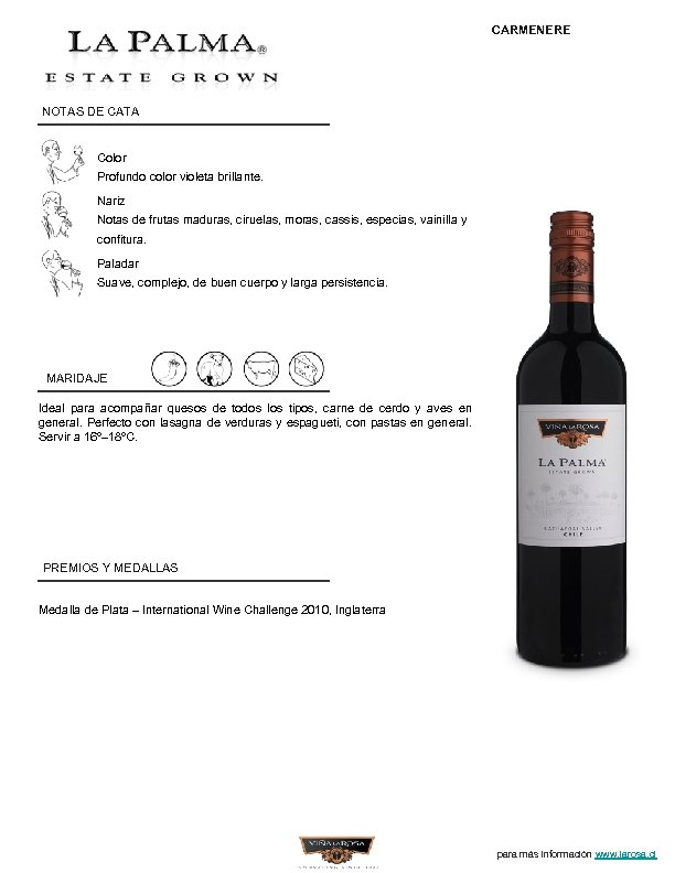 CARMENERE NOTAS DE CATA Color Profundo color violeta brillante. Nariz Notas de frutas maduras,