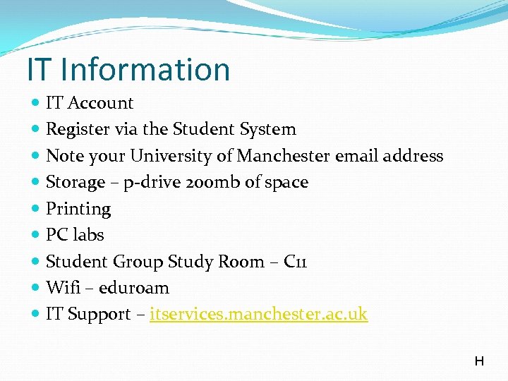 IT Information IT Account Register via the Student System Note your University of Manchester