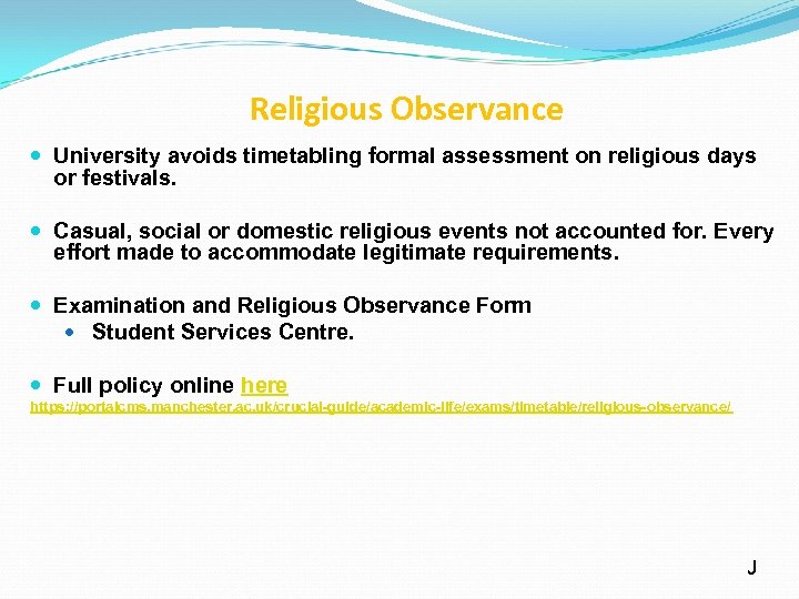 Religious Observance University avoids timetabling formal assessment on religious days or festivals. Casual, social