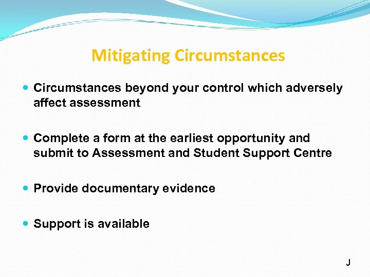 Mitigating Circumstances beyond your control which adversely affect assessment Complete a form at the