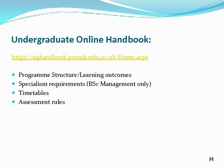 Undergraduate Online Handbook: https: //ughandbook. portals. mbs. ac. uk/Home. aspx Programme Structure/Learning outcomes Specialism