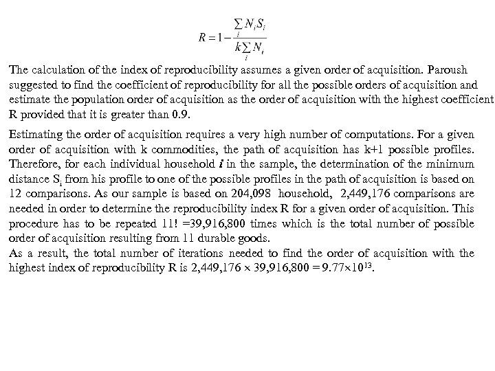 The calculation of the index of reproducibility assumes a given order of acquisition. Paroush