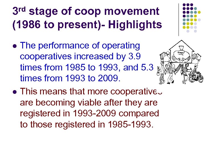 3 rd stage of coop movement (1986 to present)- Highlights l l The performance