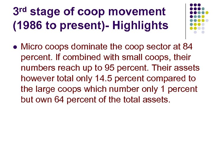 3 rd stage of coop movement (1986 to present)- Highlights l Micro coops dominate