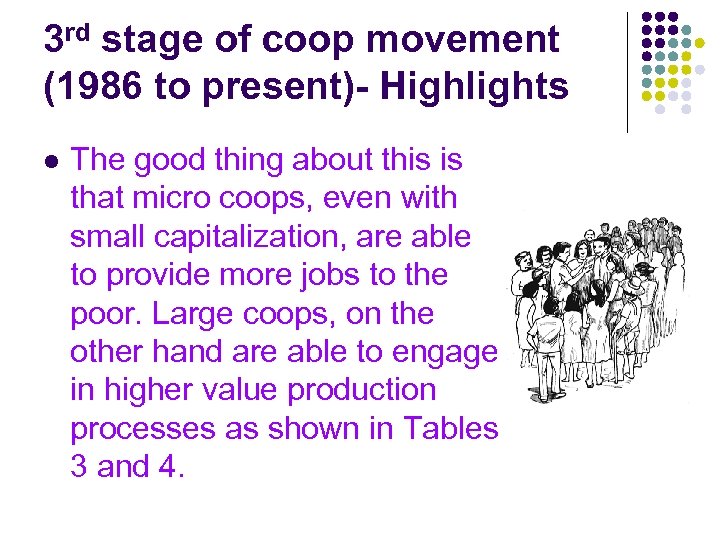 3 rd stage of coop movement (1986 to present)- Highlights l The good thing