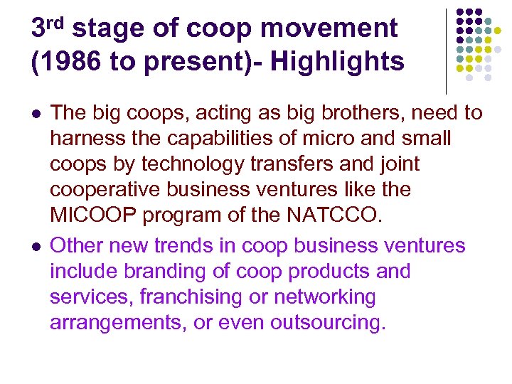 3 rd stage of coop movement (1986 to present)- Highlights l l The big