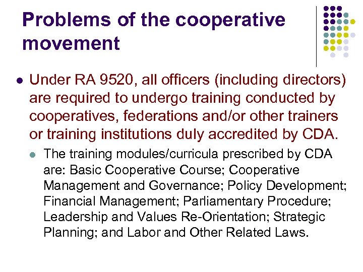 Problems of the cooperative movement l Under RA 9520, all officers (including directors) are