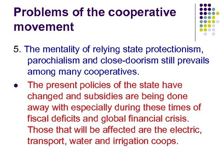 Problems of the cooperative movement 5. The mentality of relying state protectionism, parochialism and