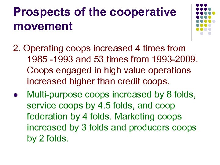 Prospects of the cooperative movement 2. Operating coops increased 4 times from 1985 -1993