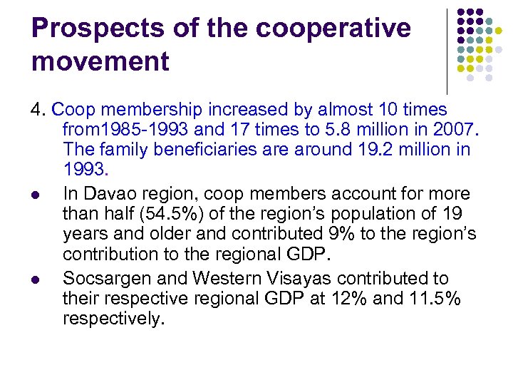 Prospects of the cooperative movement 4. Coop membership increased by almost 10 times from