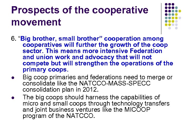 Prospects of the cooperative movement 6. “Big brother, small brother” cooperation among cooperatives will