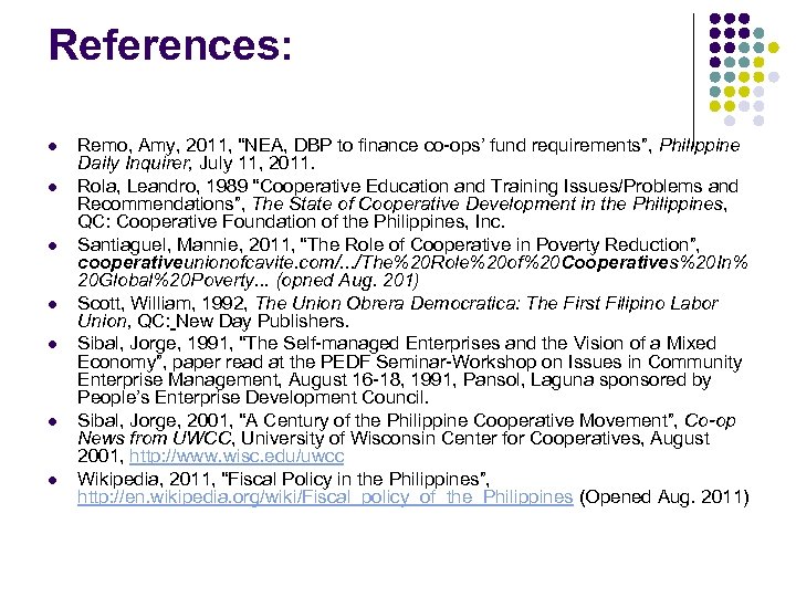 References: l l l l Remo, Amy, 2011, “NEA, DBP to finance co-ops’ fund