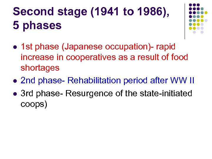 Second stage (1941 to 1986), 5 phases l l l 1 st phase (Japanese