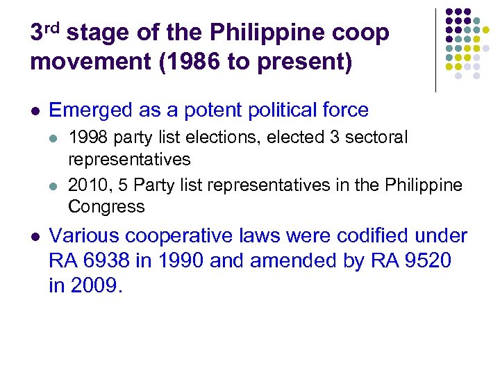 3 rd stage of the Philippine coop movement (1986 to present) l Emerged as