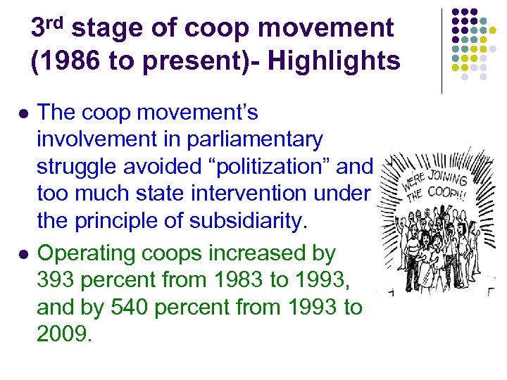 3 rd stage of coop movement (1986 to present)- Highlights l l The coop