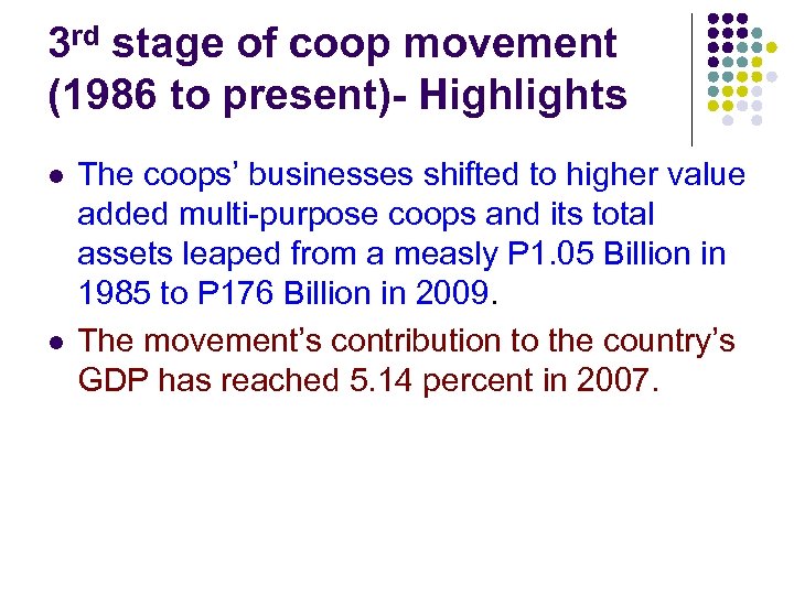 3 rd stage of coop movement (1986 to present)- Highlights l l The coops’