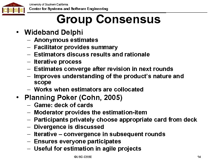 University of Southern California Center for Systems and Software Engineering Group Consensus • Wideband