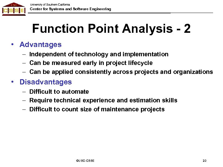 University of Southern California Center for Systems and Software Engineering Function Point Analysis -