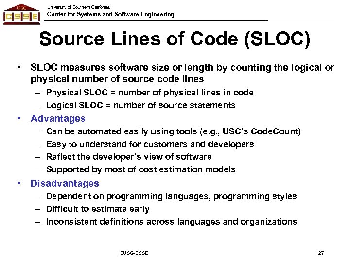 University of Southern California Center for Systems and Software Engineering Source Lines of Code