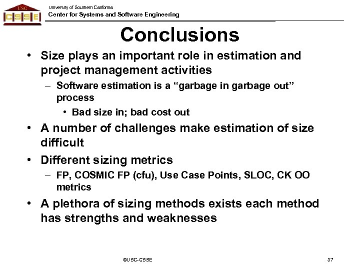 University of Southern California Center for Systems and Software Engineering Conclusions • Size plays