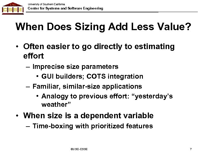 University of Southern California Center for Systems and Software Engineering When Does Sizing Add
