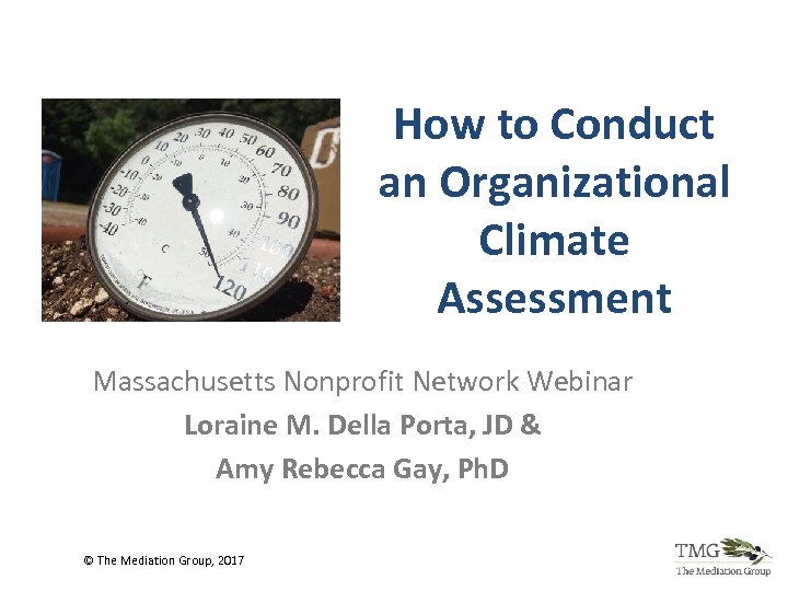 How to Conduct an Organizational Climate Assessment Massachusetts Nonprofit Network Webinar Loraine M. Della