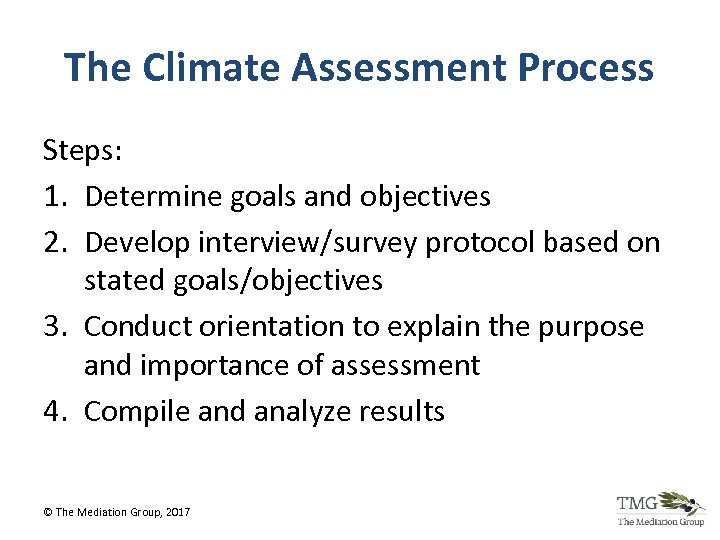 The Climate Assessment Process Steps: 1. Determine goals and objectives 2. Develop interview/survey protocol