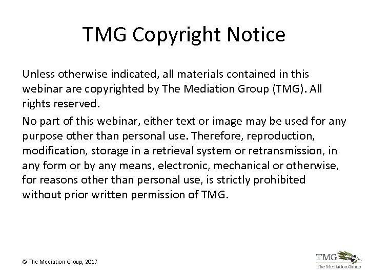 TMG Copyright Notice Unless otherwise indicated, all materials contained in this webinar are copyrighted