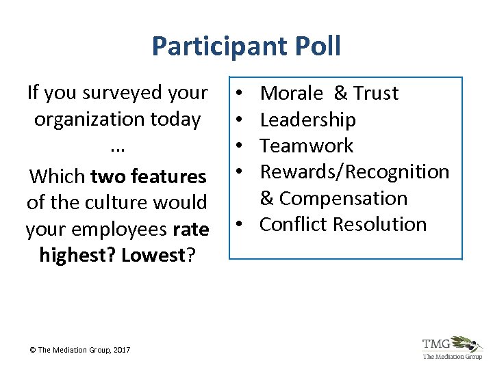 Participant Poll If you surveyed your organization today … Which two features of the