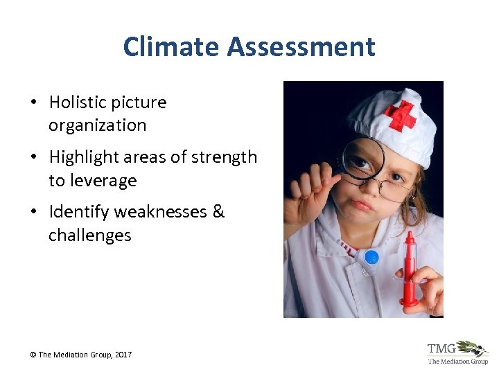 Climate Assessment • Holistic picture organization • Highlight areas of strength to leverage •