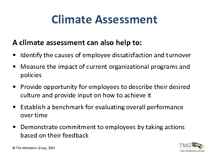 Climate Assessment A climate assessment can also help to: • Identify the causes of