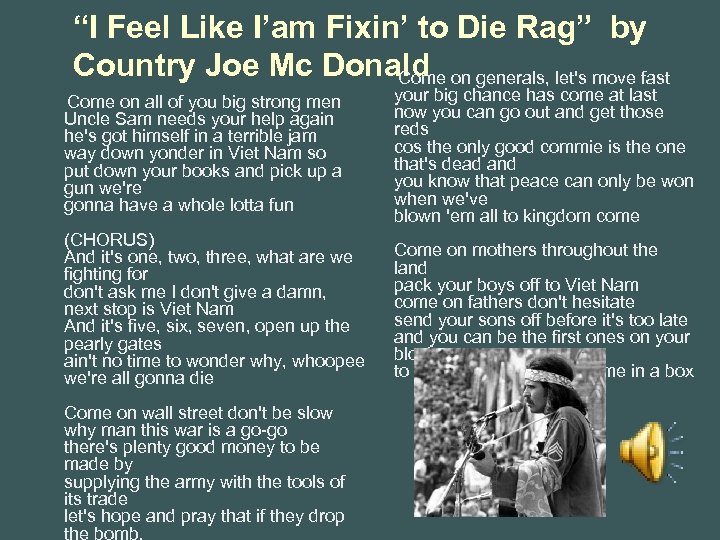 “I Feel Like I’am Fixin’ to Die Rag” by Country Joe Mc Donald on