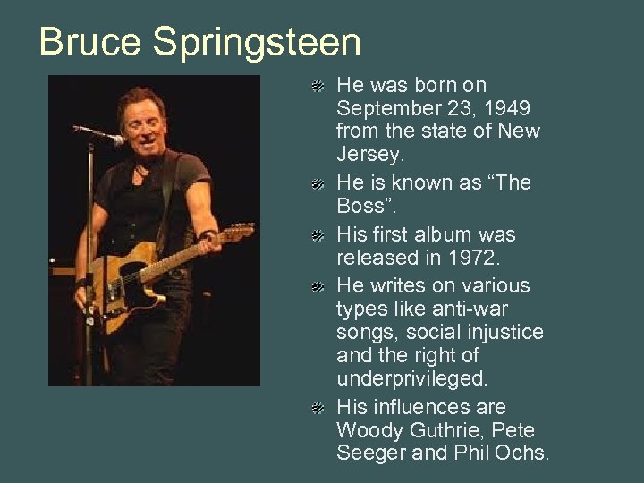 Bruce Springsteen He was born on September 23, 1949 from the state of New