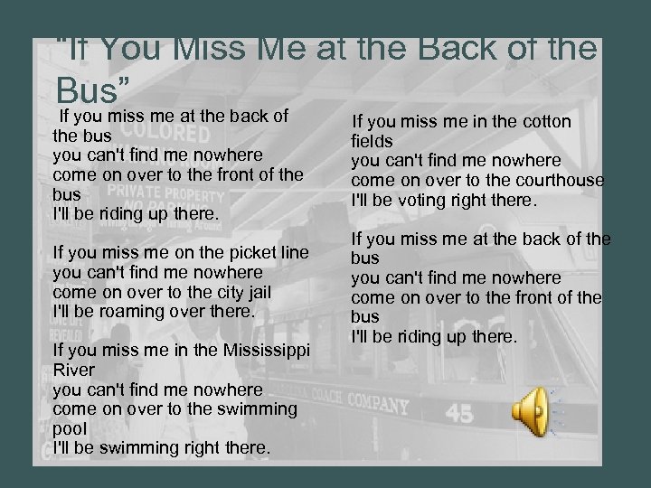“If You Miss Me at the Back of the Bus” If you miss me