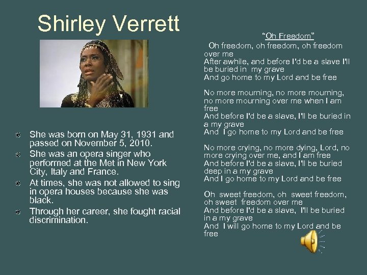 Shirley Verrett She was born on May 31, 1931 and passed on November 5,