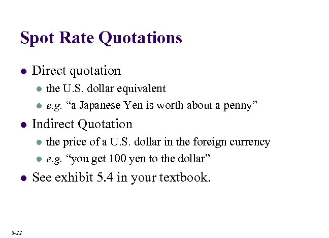 Spot Rate Quotations l Direct quotation l l l Indirect Quotation l l l