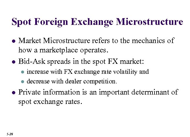 Spot Foreign Exchange Microstructure l l Market Microstructure refers to the mechanics of how