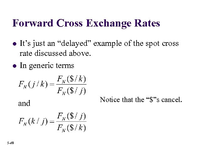 Forward Cross Exchange Rates l l It’s just an “delayed” example of the spot