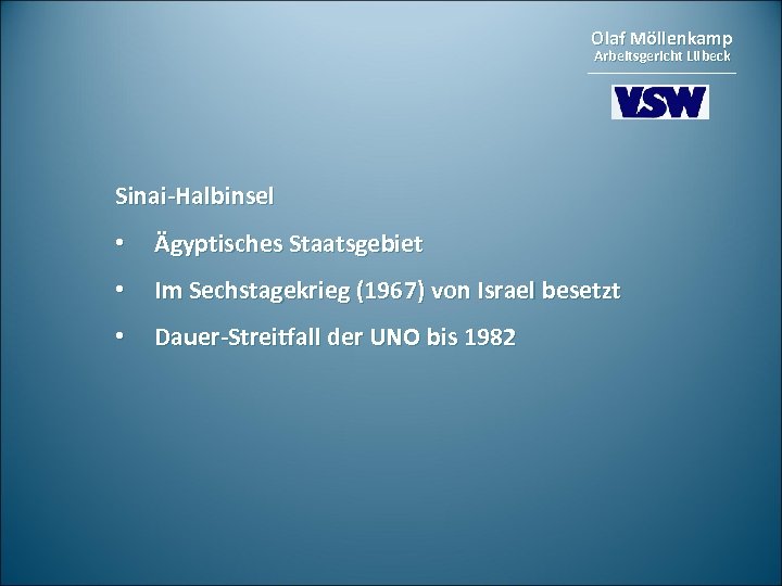 Olaf Möllenkamp Arbeitsgericht Lübeck Sinai-Halbinsel • Ägyptisches Staatsgebiet • Im Sechstagekrieg (1967) von Israel