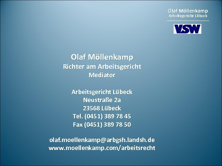 Olaf Möllenkamp Arbeitsgericht Lübeck Olaf Möllenkamp Richter am Arbeitsgericht Mediator Arbeitsgericht Lübeck Neustraße 2