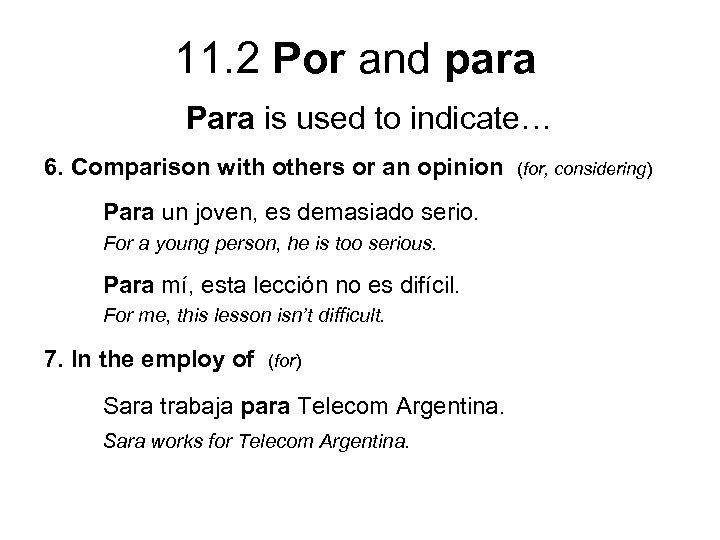 11. 2 Por and para Para is used to indicate… 6. Comparison with others