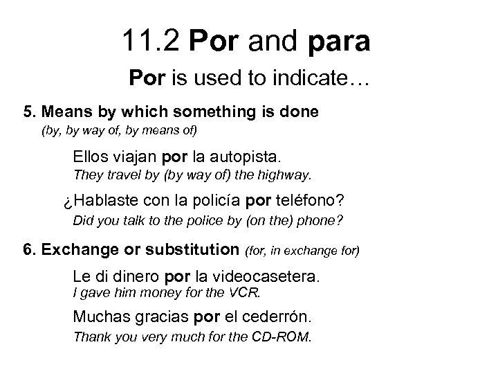 11. 2 Por and para Por is used to indicate… 5. Means by which