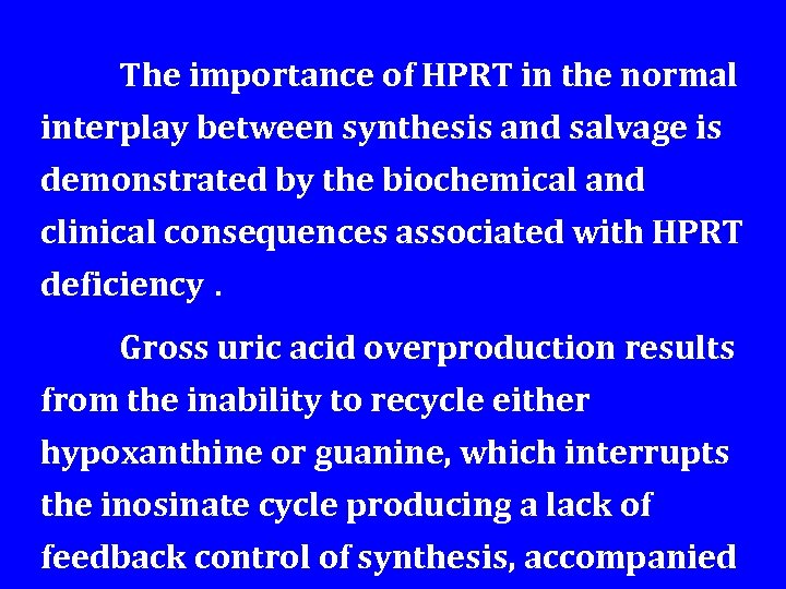 The importance of HPRT in the normal interplay between synthesis and salvage is demonstrated