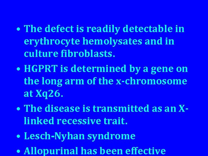  • The defect is readily detectable in erythrocyte hemolysates and in culture fibroblasts.