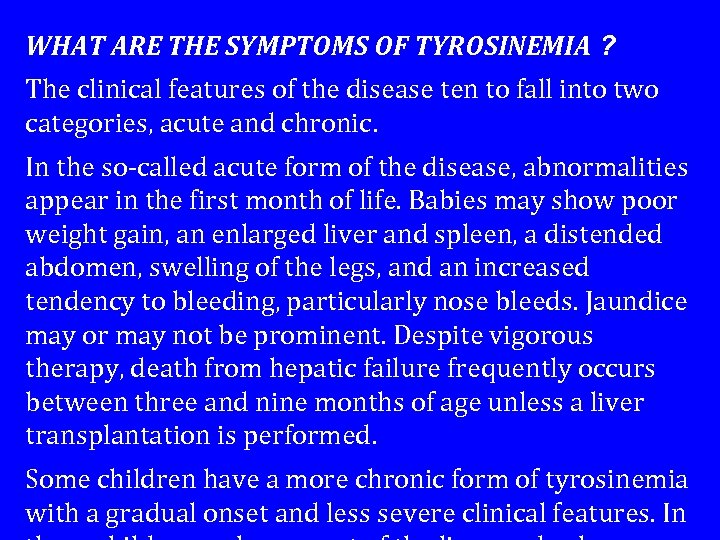 WHAT ARE THE SYMPTOMS OF TYROSINEMIA ? The clinical features of the disease ten
