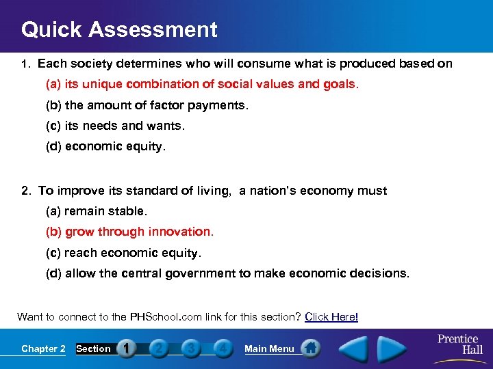 Quick Assessment 1. Each society determines who will consume what is produced based on