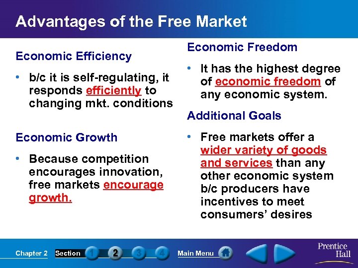 Advantages of the Free Market Economic Efficiency • b/c it is self-regulating, it responds
