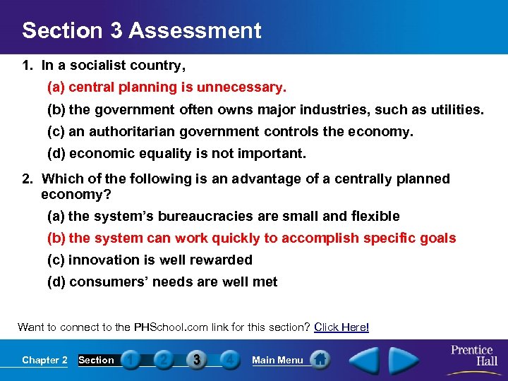 Section 3 Assessment 1. In a socialist country, (a) central planning is unnecessary. (b)
