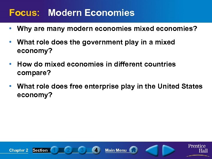 Focus: Modern Economies • Why are many modern economies mixed economies? • What role